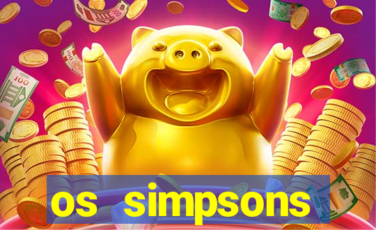 os simpsons assistir online dublado